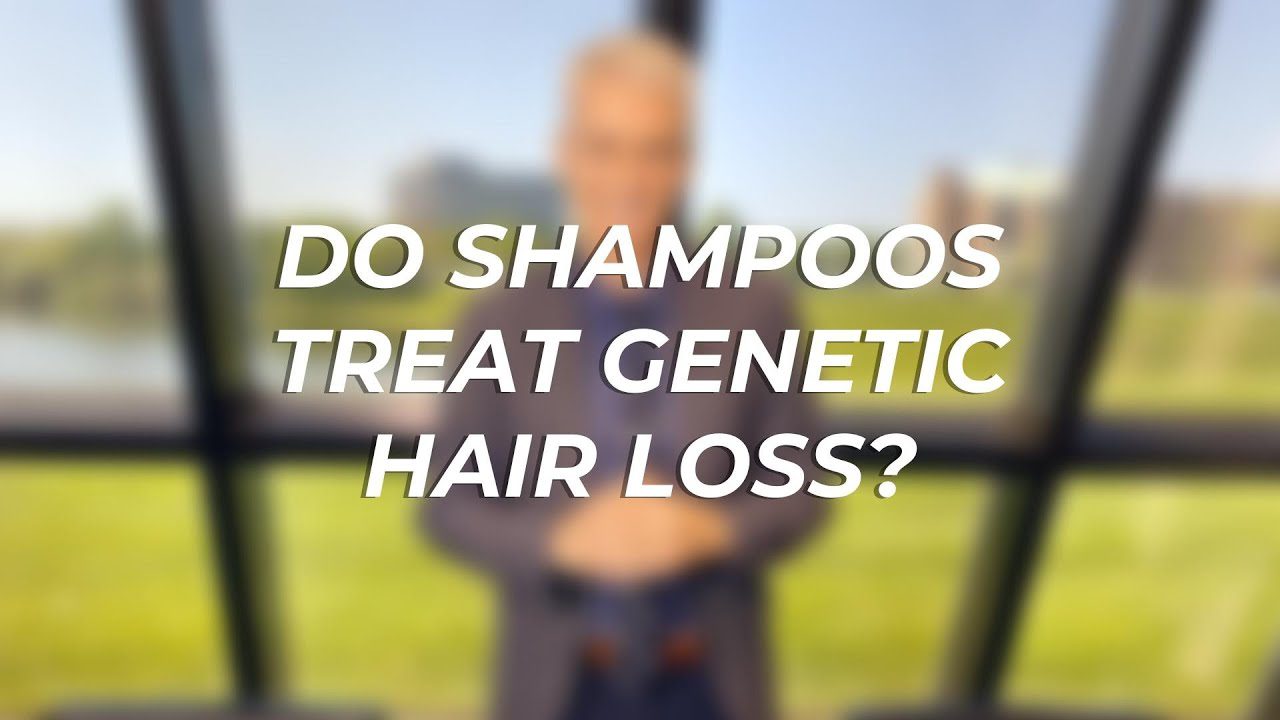 Do Shampoos Treat Genetic Hair Loss?