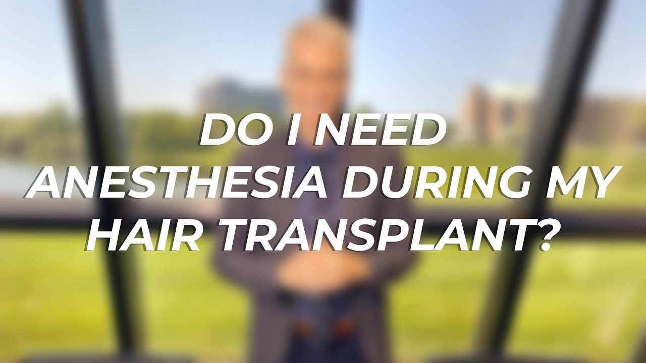 Do I Need Anesthesia During My Hair Transplant?