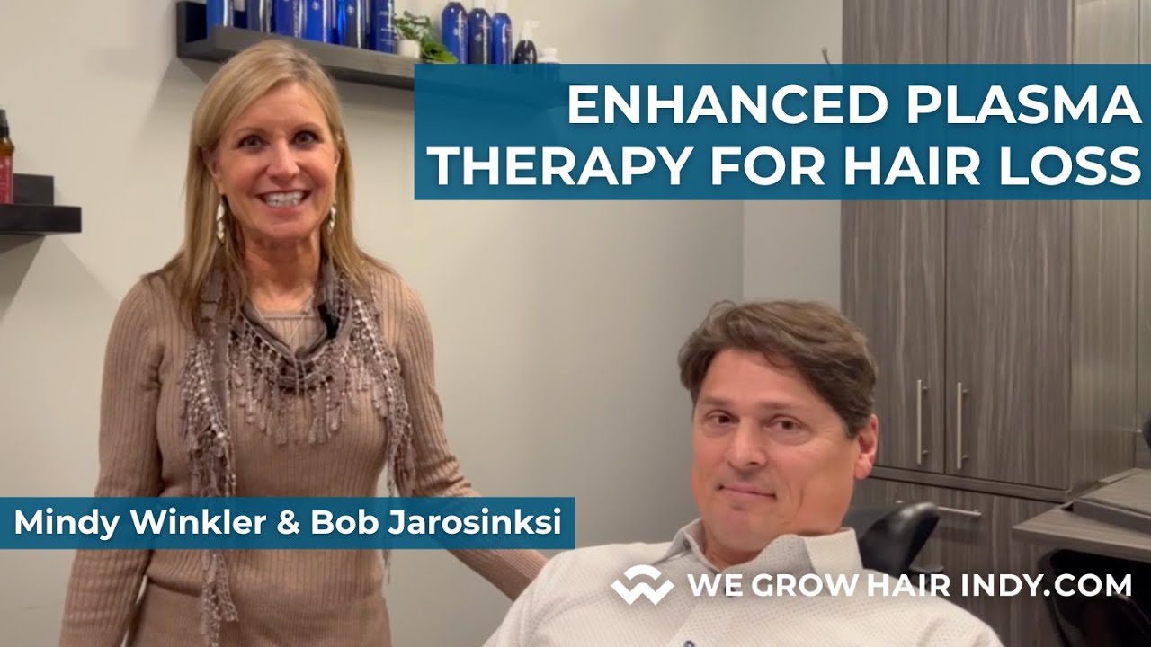 Enhanced Plasma Therapy for Hair Loss – Bob Jarosinski & Mindy Winkler