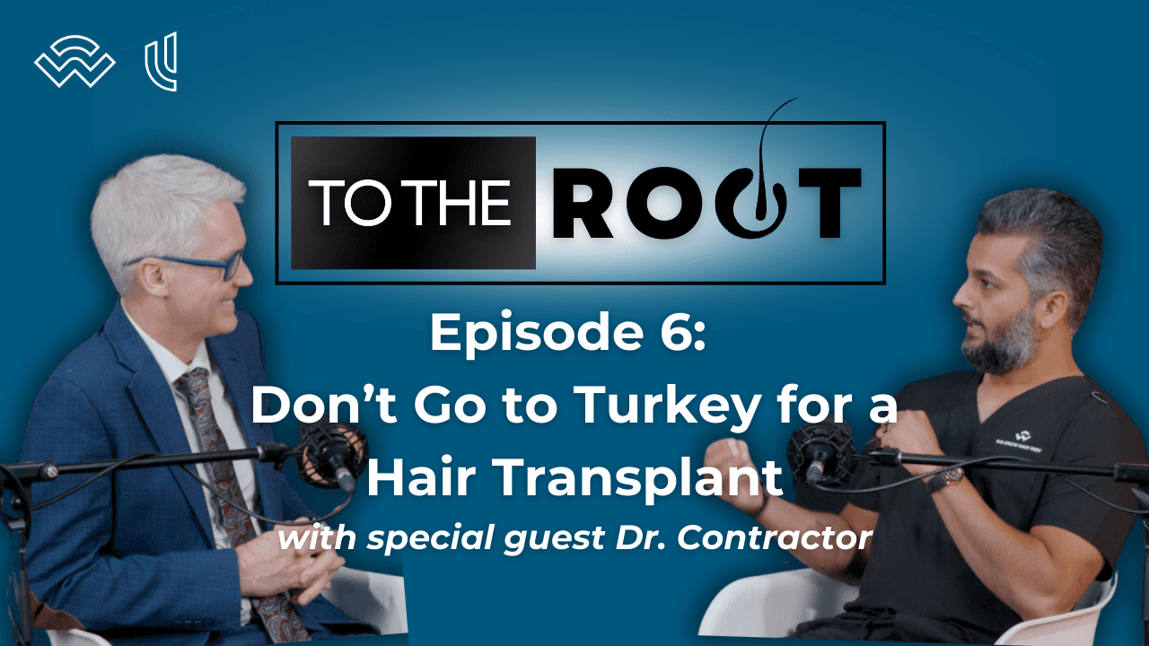 To the Root Episode 6 | Should I go to Turkey for a hair transplant?